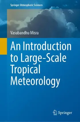 Misra |  An Introduction to Large-Scale Tropical Meteorology | Buch |  Sack Fachmedien