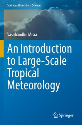 Misra |  An Introduction to Large-Scale Tropical Meteorology | Buch |  Sack Fachmedien