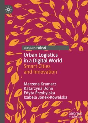 Kramarz / Jonek-Kowalska / Dohn |  Urban Logistics in a Digital World | Buch |  Sack Fachmedien