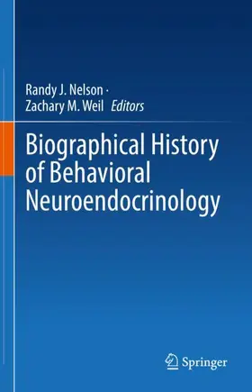 Weil / Nelson |  Biographical History of Behavioral Neuroendocrinology | Buch |  Sack Fachmedien