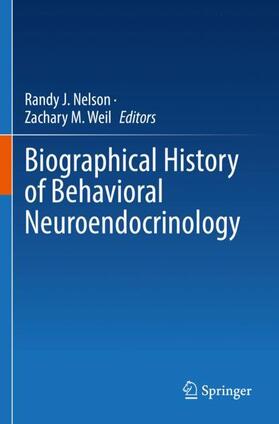 Weil / Nelson |  Biographical History of Behavioral Neuroendocrinology | Buch |  Sack Fachmedien