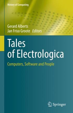 Groote / Alberts |  Tales of Electrologica | Buch |  Sack Fachmedien