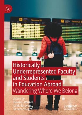 Walker / Vaught / Lyons |  Historically Underrepresented Faculty and Students in Education Abroad | Buch |  Sack Fachmedien