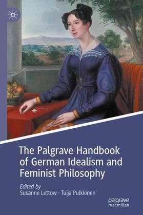 Pulkkinen / Lettow |  The Palgrave Handbook of German Idealism and Feminist Philosophy | Buch |  Sack Fachmedien