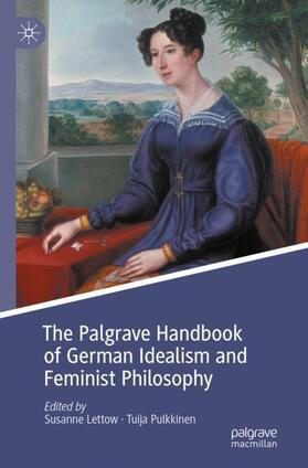 Pulkkinen / Lettow |  The Palgrave Handbook of German Idealism and Feminist Philosophy | Buch |  Sack Fachmedien