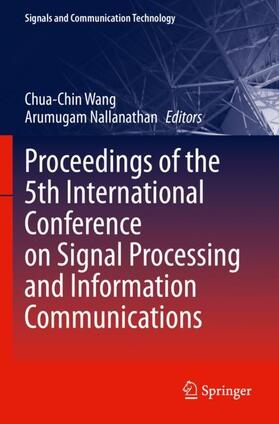 Nallanathan / Wang |  Proceedings of the 5th International Conference on Signal Processing and Information Communications | Buch |  Sack Fachmedien