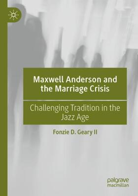 Geary II |  Maxwell Anderson and the Marriage Crisis | Buch |  Sack Fachmedien