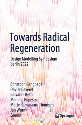 Gengnagel / Baverel / Wurm |  Towards Radical Regeneration | Buch |  Sack Fachmedien