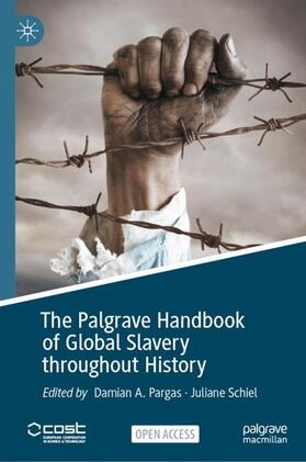 Schiel / Pargas |  The Palgrave Handbook of Global Slavery throughout History | Buch |  Sack Fachmedien