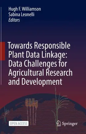 Leonelli / Williamson |  Towards Responsible Plant Data Linkage: Data Challenges for Agricultural Research and Development | Buch |  Sack Fachmedien