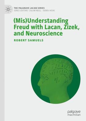 Samuels |  (Mis)Understanding Freud with Lacan, Zizek, and Neuroscience | Buch |  Sack Fachmedien
