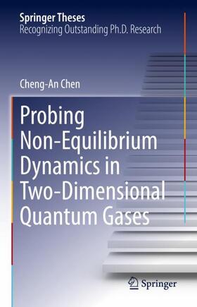 Chen |  Probing Non-Equilibrium Dynamics in Two-Dimensional Quantum Gases | Buch |  Sack Fachmedien