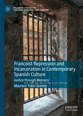 Tobin Stanley |  Francoist Repression and Incarceration in Contemporary Spanish Culture | Buch |  Sack Fachmedien