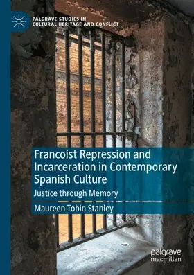 Tobin Stanley |  Francoist Repression and Incarceration in Contemporary Spanish Culture | Buch |  Sack Fachmedien