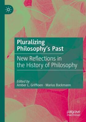 Backmann / Griffioen |  Pluralizing Philosophy¿s Past | Buch |  Sack Fachmedien