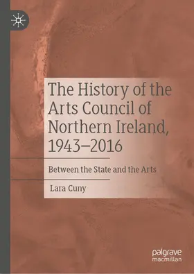 Cuny |  The History of the Arts Council of Northern Ireland, 1943–2016 | eBook | Sack Fachmedien