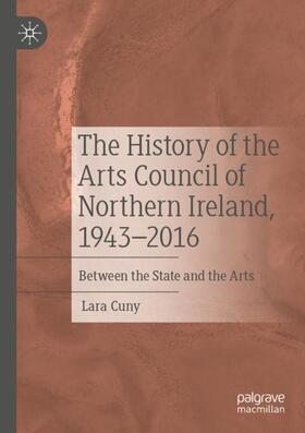 Cuny |  The History of the Arts Council of Northern Ireland, 1943¿2016 | Buch |  Sack Fachmedien