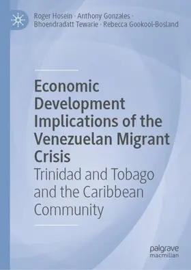 Hosein / Gookool-Bosland / Gonzales |  Economic Development Implications of the Venezuelan Migrant Crisis | Buch |  Sack Fachmedien