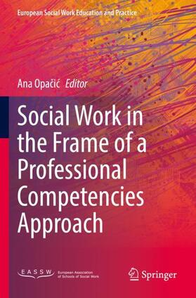 Opacic / Opacic |  Social Work in the Frame of a Professional Competencies Approach | Buch |  Sack Fachmedien