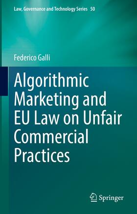 Galli |  Algorithmic Marketing and EU Law on Unfair Commercial Practices | eBook | Sack Fachmedien