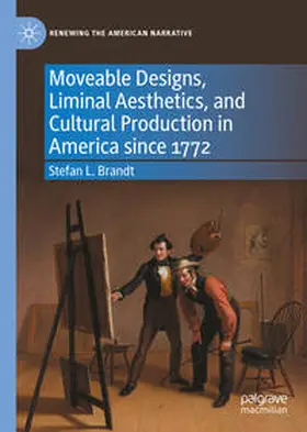 Brandt |  Moveable Designs, Liminal Aesthetics, and Cultural Production in America since 1772 | eBook | Sack Fachmedien