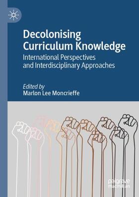 Moncrieffe |  Decolonising Curriculum Knowledge | Buch |  Sack Fachmedien