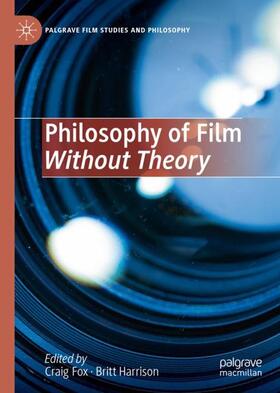 Harrison / Fox |  Philosophy of Film Without Theory | Buch |  Sack Fachmedien