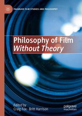 Harrison / Fox |  Philosophy of Film Without Theory | Buch |  Sack Fachmedien
