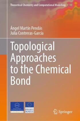 Contreras-García / Martín Pendás |  Topological Approaches to the Chemical Bond | Buch |  Sack Fachmedien
