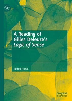 Parsa |  A Reading of Gilles Deleuze¿s Logic of Sense | Buch |  Sack Fachmedien