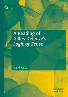 Parsa |  A Reading of Gilles Deleuze¿s Logic of Sense | Buch |  Sack Fachmedien