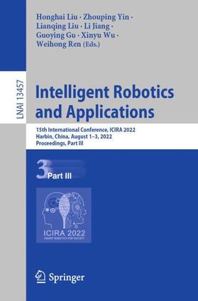 Liu / Yin / Ren |  Intelligent Robotics and Applications | Buch |  Sack Fachmedien