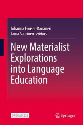 Saarinen / Ennser-Kananen |  New Materialist Explorations into Language Education | Buch |  Sack Fachmedien