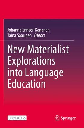 Saarinen / Ennser-Kananen |  New Materialist Explorations into Language Education | Buch |  Sack Fachmedien