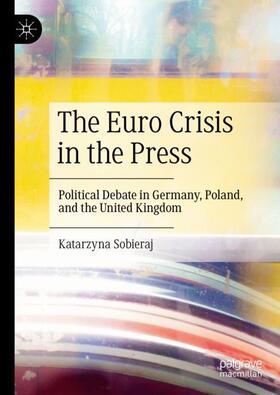 Sobieraj |  The Euro Crisis in the Press | Buch |  Sack Fachmedien