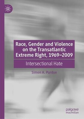 Purdue |  Race, Gender and Violence on the Transatlantic Extreme Right, 1969¿2009 | Buch |  Sack Fachmedien