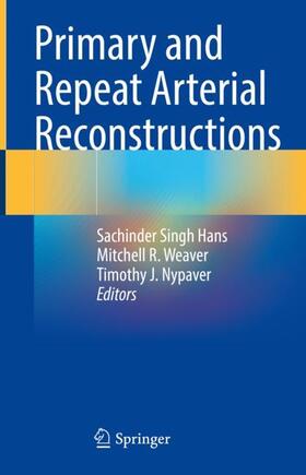 Hans / Nypaver / Weaver |  Primary and Repeat Arterial Reconstructions | Buch |  Sack Fachmedien