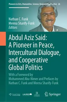 Sharify-Funk / Funk |  Abdul Aziz Said: A Pioneer in Peace, Intercultural Dialogue, and Cooperative Global Politics | Buch |  Sack Fachmedien