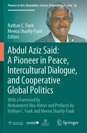 Sharify-Funk / Funk |  Abdul Aziz Said: A Pioneer in Peace, Intercultural Dialogue, and Cooperative Global Politics | Buch |  Sack Fachmedien