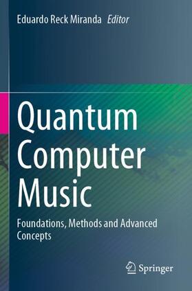 Miranda |  Quantum Computer Music | Buch |  Sack Fachmedien