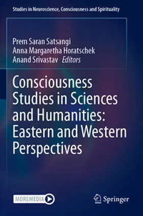 Satsangi / Horatschek / Srivastav |  Consciousness Studies in Sciences and Humanities: Eastern and Western Perspectives | Buch |  Sack Fachmedien