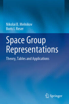 Reser / Melnikov |  Space Group Representations | Buch |  Sack Fachmedien