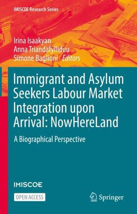 Isaakyan / Triandafyllidou / Baglioni |  Immigrant and Asylum Seekers Labour Market Integration upon Arrival: NowHereLand | Buch |  Sack Fachmedien