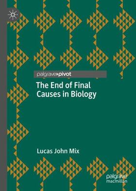 Mix |  The End of Final Causes in Biology | Buch |  Sack Fachmedien