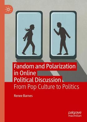 Barnes |  Fandom and Polarization in Online Political Discussion | Buch |  Sack Fachmedien