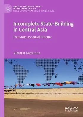 Akchurina |  Incomplete State-Building in Central Asia | Buch |  Sack Fachmedien