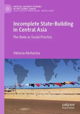 Akchurina |  Incomplete State-Building in Central Asia | Buch |  Sack Fachmedien