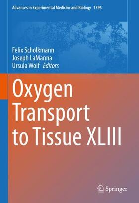 Scholkmann / Wolf / LaManna |  Oxygen Transport to Tissue XLIII | Buch |  Sack Fachmedien