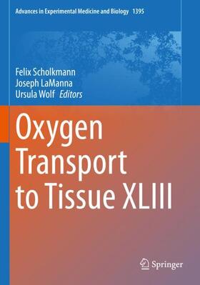 Scholkmann / Wolf / LaManna |  Oxygen Transport to Tissue XLIII | Buch |  Sack Fachmedien