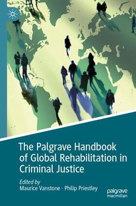 Priestley / Vanstone |  The Palgrave Handbook of Global Rehabilitation in Criminal Justice | Buch |  Sack Fachmedien